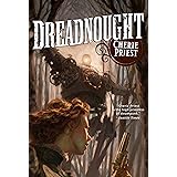 Dreadnought: A Novel of the Clockwork Century