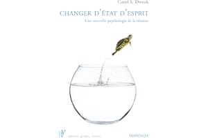 Changer d'état d'esprit: Une nouvelle psychologie de la réussite (PSY-IGC) (French Edition)
