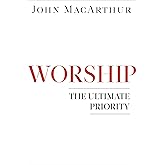 Worship: The Ultimate Priority