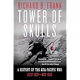 Tower of Skulls: A History of the Asia-Pacific War: July 1937-May 1942