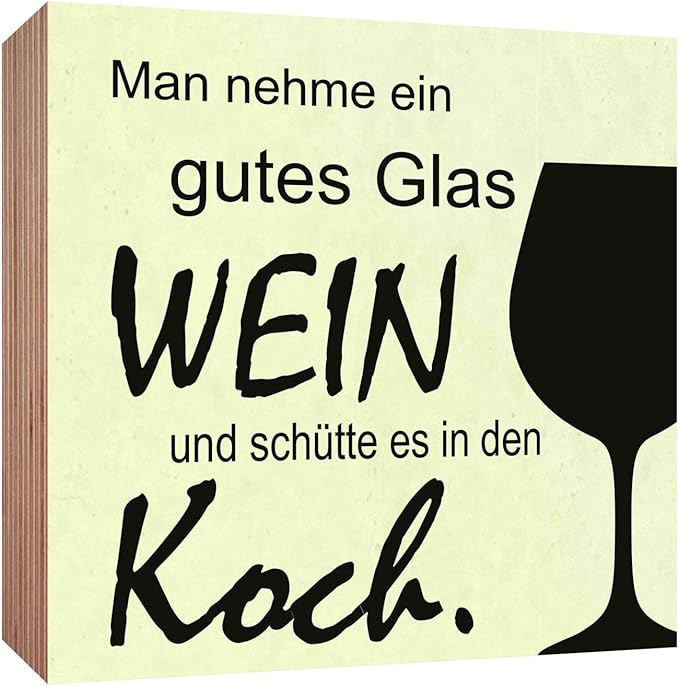 Amazon.de Holzschild Man nehme ein gutes Glas Wein und schütte es in den Koch Holzbild zum