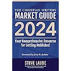 Christian Writers Market Guide - 2024 Edition