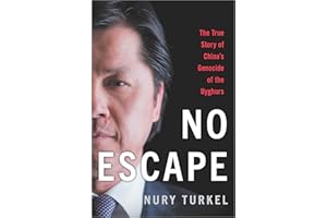 No Escape: The True Story of China's Genocide of the Uyghurs