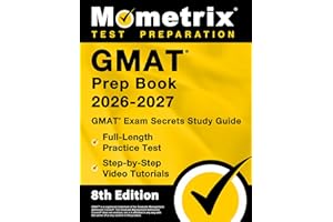 GMAT Prep Book - GMAT Exam Secrets Study Guide, Full-Length Practice Test, Step-by-Step Video Tutorials: [8th Edition]