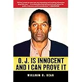 O.J. is Innocent and I Can Prove It