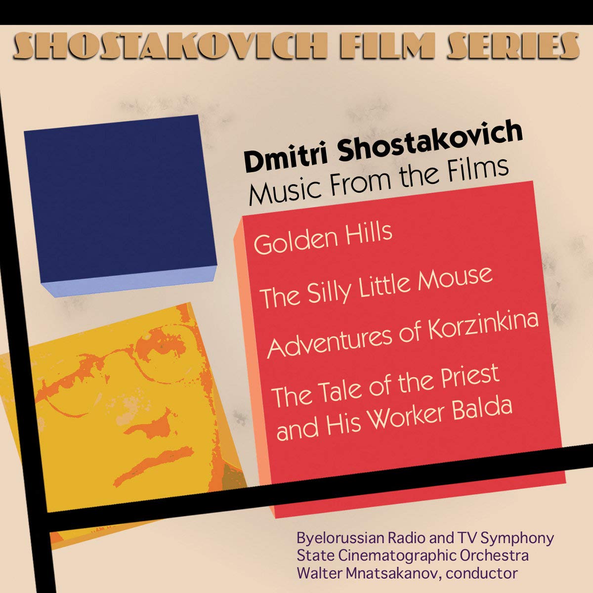 Shostakovich: Music from the Films, Vol 5, Golden Hills, Tale of the Priest, Korzinkina, Silly Little Mouse