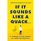 If It Sounds Like a Quack...: A Journey to the Fringes of American Medicine