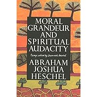 Moral Grandeur and Spiritual Audacity: Essays
