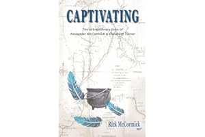 CAPTIVATING: The extraordinary lives of Alexander McCormick & Elizabeth Turner