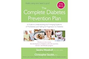 The Complete Diabetes Prevention Plan: A Guide to Understanding the Emerging Epidemic of Prediabetes and Halting Its Pr