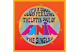 It's A Good, Good Feeling: The Latin Soul Of Fania Records