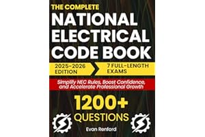 The Complete National Electrical Code Book: A Proven Plain-Language Guide with 7 Full-Length Exams and 1200+ Questions To Simplify NEC Rules, Boost Confidence, and Accelerate Professional Growth