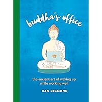 Buddha's Office: The Ancient Art of Waking Up While Working Well