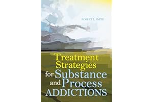 Treatment Strategies for Substance and Process Addictions