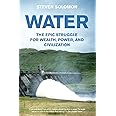 Water: The Epic Struggle for Wealth, Power, and Civilization