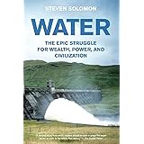 Water: The Epic Struggle for Wealth, Power, and Civilization
