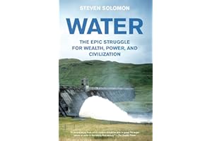 Water: The Epic Struggle for Wealth, Power, and Civilization