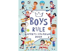 Boys Rule Sports Coloring Book for Boys: Cool Sports and Games Coloring Book for Boys Ages 6-12, From Modern to Extreme Sport