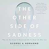 The Other Side of Sadness: What the New Science of