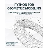 Python for Geometric Modeling: Quick Introduction and Step-by-Step Guide to CAD Applications