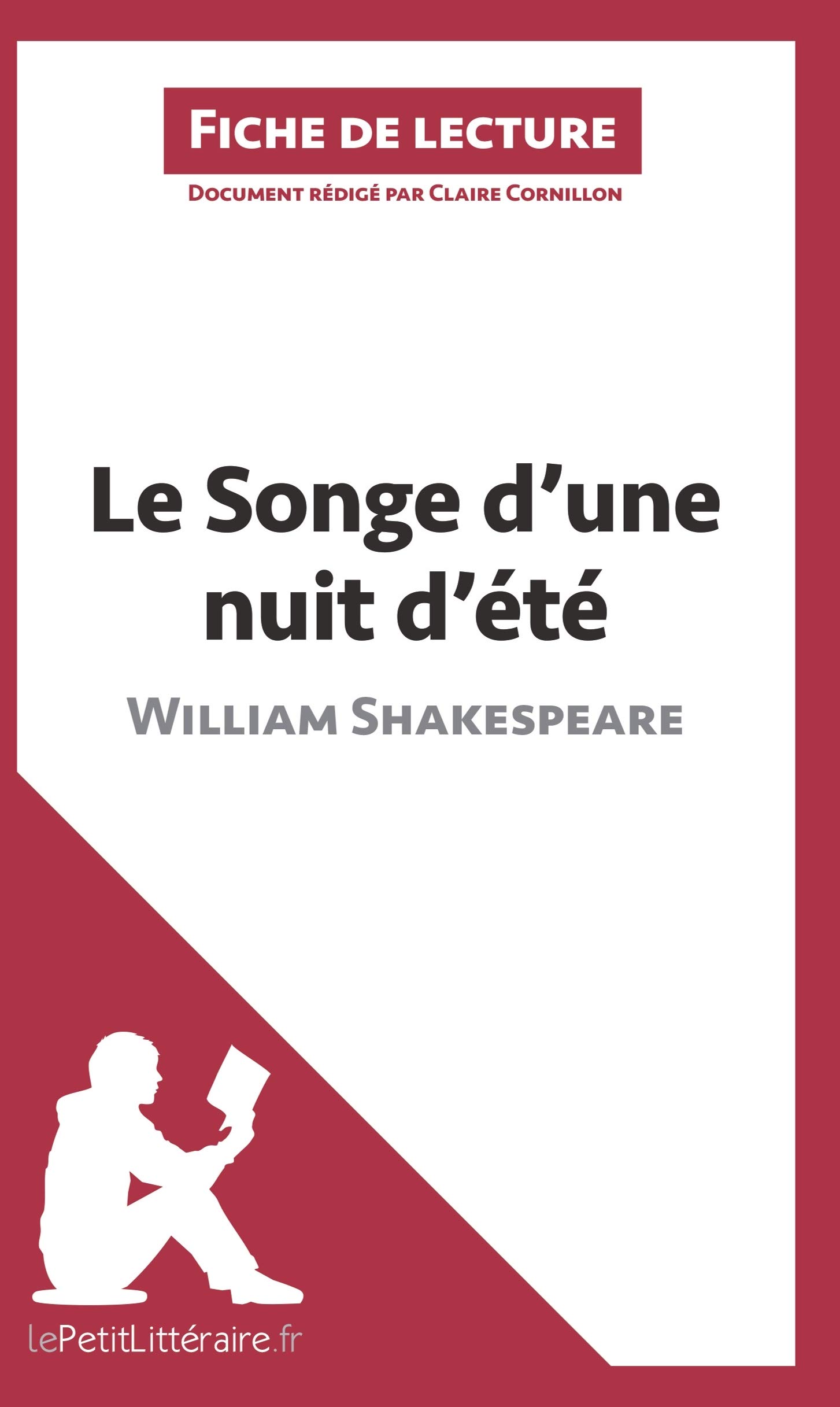 Le Songe D Une Nuit D Ete De William Shakespeare Fiche De Lecture Resume Complet Et Analyse Detaillee De L Oeuvre Amazon Fr Cornillon Claire Livres
