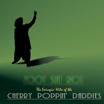 cherry poppin daddies zoot suit riot