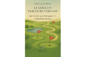 Le golf, un parcours vers soi : Une lecture psychologique et symbolique du jeu (French Edition)