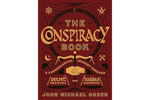 The Conspiracy Book: A Chronological Journey through Secret Societies and Hidden Histories (Union Square & Co. Chronologies)