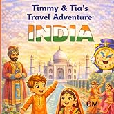 Timmy &Tia's Time Travel Adventure: India.