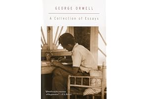 A Collection Of Essays: (Authorized Orwell Edition): A Mariner Books Classic