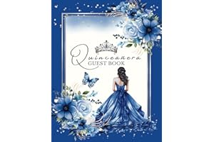 Quinceanera Guestbook: Royal Blue and Silver Elegance: Floral Roses with Quince Crown and Dress Decoration - Butterfly Theme Sign-In, Gift Log ... Photo Memory Keepsake for 15th Birthday Party