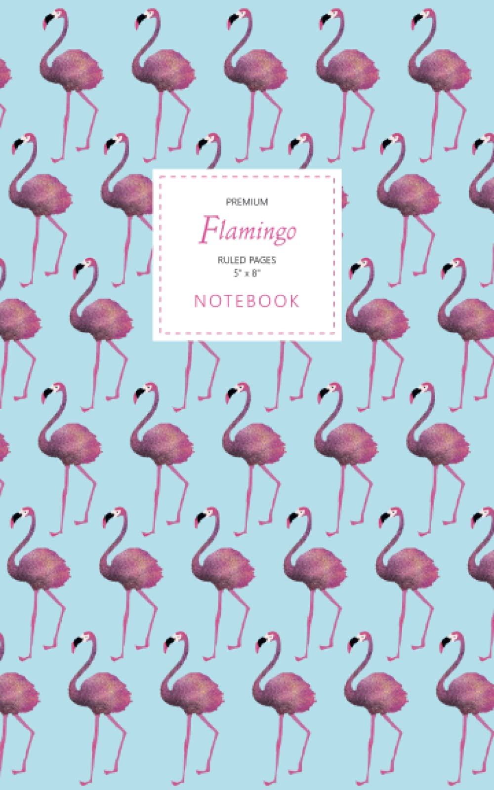 Flamingo Notebook - Ruled Pages - 5x8 - Premium: (Light Blue Edition) Fun notebook 96 ruled/lined pages (5x8 inches / 12.7x20.3cm / Junior Legal Pad / Nearly A5)
