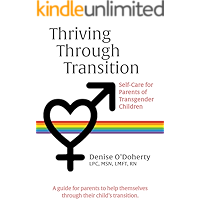 Thriving Through Transition: Self-Care for Parents of Transgender Children book cover