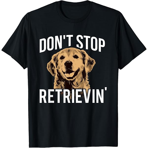 T-Shirt Humour Golden Retriever 'Don't Stop Retrieving' - Marque Gildan - Taille Homme - 100% Coton