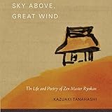 Sky Above, Great Wind: The Life and Poetry of Zen Master Ryokan