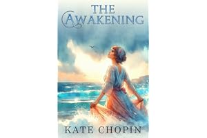 The Awakening: The 1899 Kate Chopin Classic (Annotated)