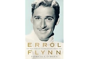 Errol Flynn: The True Story of Australia's Hollywood Icon