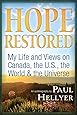 Hope Restored: An Autobiography by Paul Hellyer: My Life and Views on Canada, the U.S., the World & the Universe