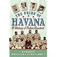 The Pride of Havana: A History of Cuban Baseball