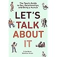 Let's Talk About It: The Teen's Guide to Sex, Relationships, and Being a Human (A Graphic Novel)