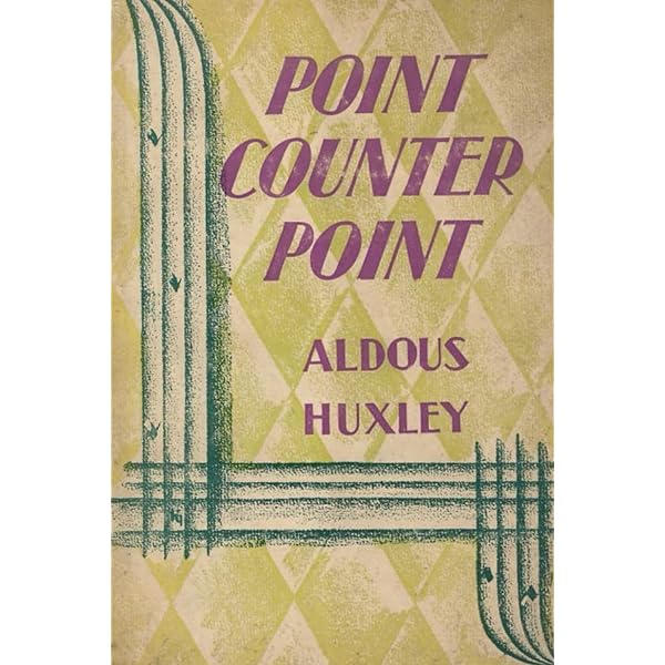 Point Counter Point (British Literature): Huxley, Aldous, Mosley