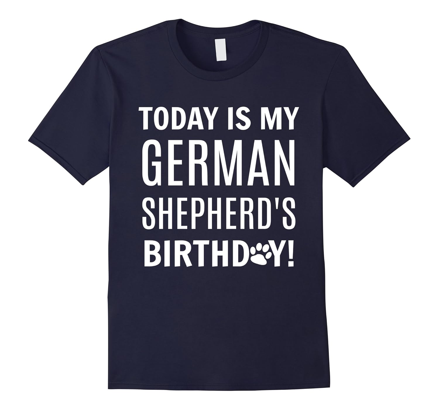 Dog Birthday Shirt - Funny Pets German Shepherd T shirt-ANZ