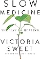 Slow Medicine: The Way to Healing