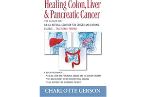 Healing Colon, Liver & Pancreatic Cancer - The Gerson Way