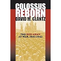 Colossus Reborn: The Red Army at War (Modern War Studies)