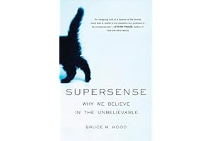 SuperSense: Why We Believe in the Unbelievable