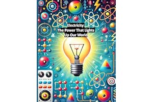 Electricity: The Power That Lights Up Our World