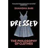 Dressed The Philosophy of Clothes /anglais