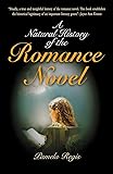 A Natural History of the Romance Novel