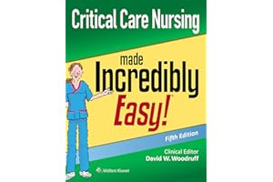 Critical Care Nursing Made Incredibly Easy! (Incredibly Easy! Series®)